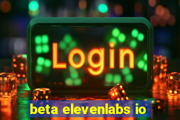 beta elevenlabs io